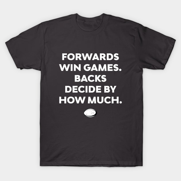 Rugby Forwards Win Games Rugby Coach T-Shirt by atomguy